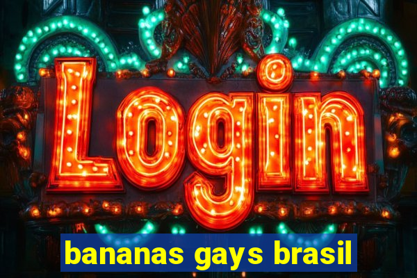 bananas gays brasil